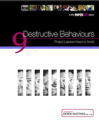 Nine Destructive Behaviours Project Leaders Need to Avoid Free eBook